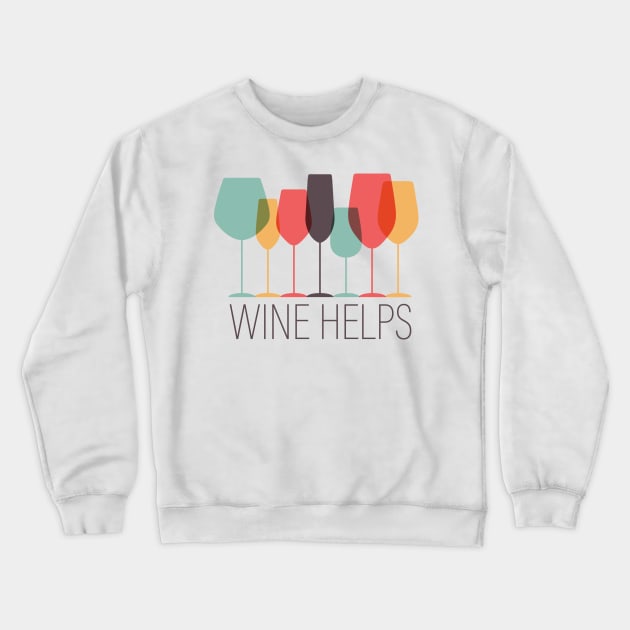 Wine Helps Crewneck Sweatshirt by kippygo